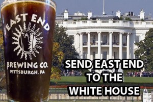 help send East End Brewing beer to the Whitehouse for the Superbowl